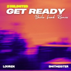 Get Ready (LOUREN & SMITMEISTER Baile Funk Remix)