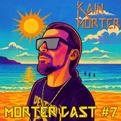Kain Morter - MorterCast #7 Summer Vibes (26-07-25)