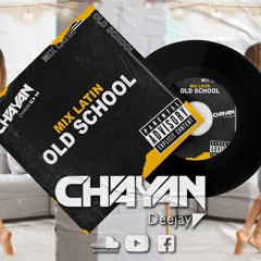 DJ CHAYAN - Mix Latin Old School (Clasicos) (Nocivo,Carita Bonita,Mi Dulce Niña,Te encontre)