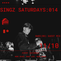 SINGZ SATURDAYS: 014 - RARI(RO) GUESTMIX