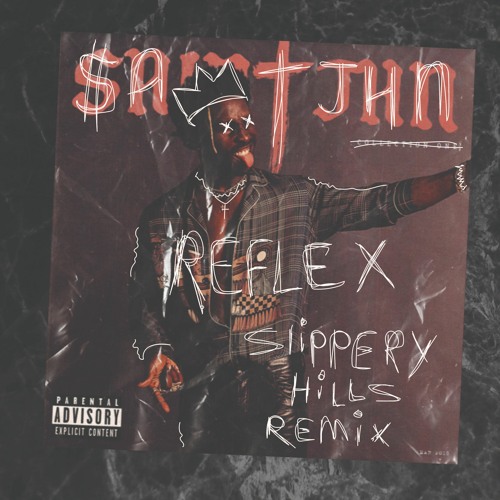 SAINt JHN - Reflex (Slippery Hills Remix)