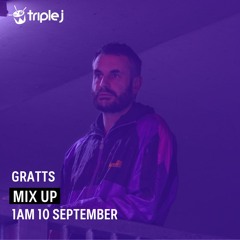 Gratts - Mix Up (Triple J)