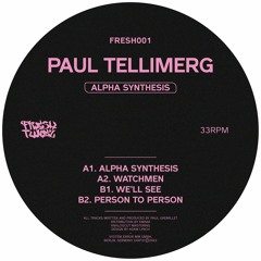 FRESH001 - Paul Tellimerg - Alpha Synthesis EP