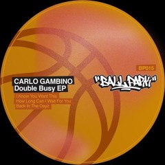 Premiere : Carlo Gambino - Back In The Days [BALLP15]