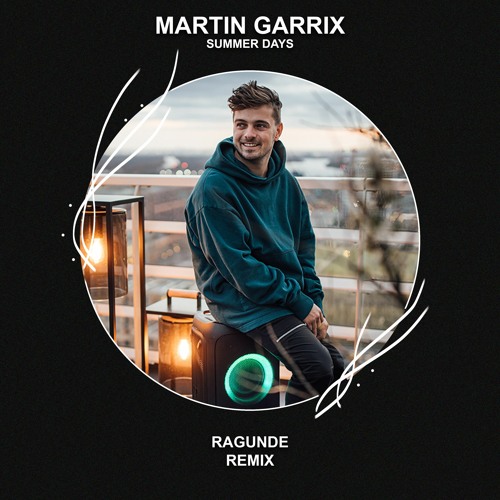 Martin Garrix ft. Macklemore & Patrick Stump  - Summer Days (Ragunde Remix) [FREE DOWNLOAD]