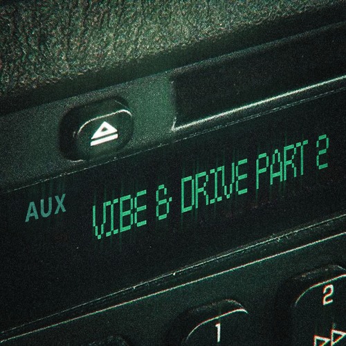 Vibe & Drive Part 2