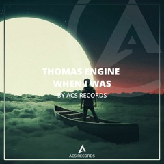 Thomas Engine - When I Was