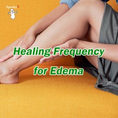 Healing Frequency for Edema - Spooky2 Rife Frequencies