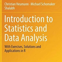 [READ] [KINDLE PDF EBOOK EPUB] Introduction to Statistics and Data Analysis: With Exe