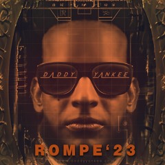 Daddy Yankee feat. Came & JustDave - Rompe '23 (REMIX)