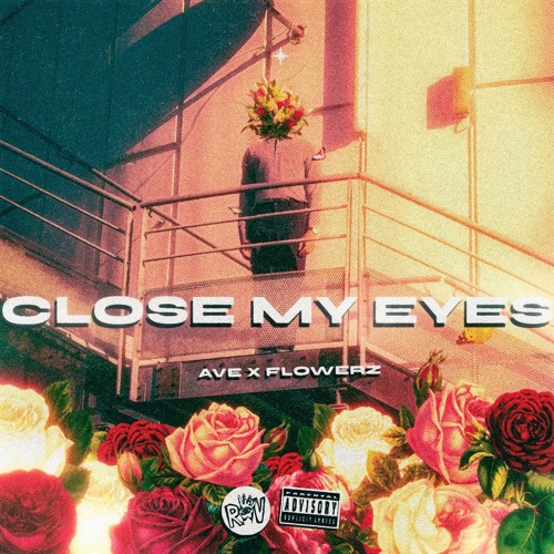 Close My Eyes (ft. FLOWERZ)