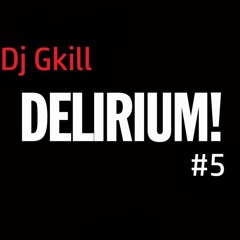 DéLiRiUm #5 MIXTAPE By Dj Gkill