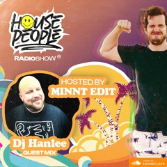 House People Radioshow @Hosted by MiNNt Edit (Guest Mix: Dj Hanlee / D3ep Radio Network) ☺︎🎵
