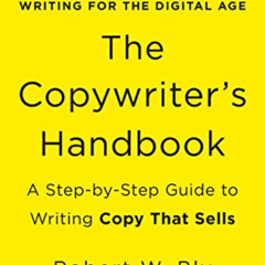 Get EBOOK 💚 The Copywriter's Handbook: A Step-By-Step Guide To Writing Copy That Sel