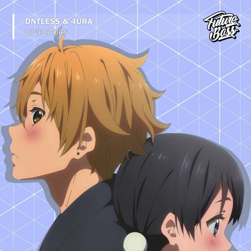 Dntless & 4URA - Love Story [Future Bass Release]