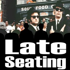 Late Seating 227: The Blues Brothers