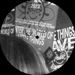 Little Things (loko. HARD EDIT)