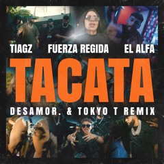 TACATA (desamor. X Tokyo T Remix)