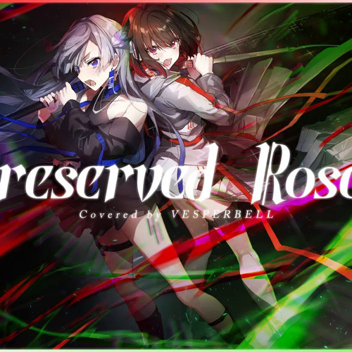 Preserved Roses - T.M.Revolution × 水樹奈々 ( Cover ) / VESPERBELL