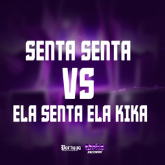 SENTA SENTA VS ELA SENTA ELA KIKA (feat. Mc Nego Bam)