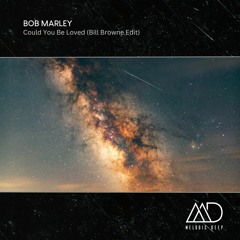 FREE DOWNLOAD: Bob Marley - Could You Be Loved (Bill Browne Edit)