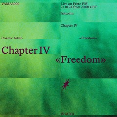 Cosmic Adaab - Chapter IV: Freedom with Vama3000 21.10.24