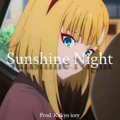 Sunshine Night (prod.Kukyo icey)