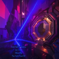 Dark Tech Selections Vol. 240 [Vinyl Only Mix]