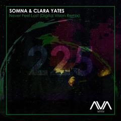 AVAW225 - Somna & Clara Yates - Never Feel Lost (Digital Vision Remix) *Out Now*