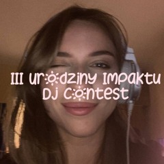 III Urodziny Impaktu / DJ Contest