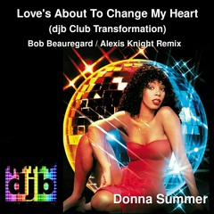 Donna Summer - Love's About To Change My Heart (djb Club transFormation) - Free Download