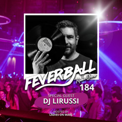 Feverball Radio Show 184 By Ladies On Mars + Special Guest DJ Lirussi