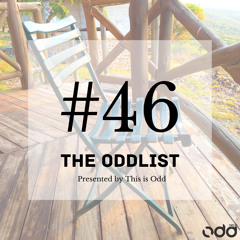 The Oddlist #46