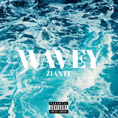 ŹIANTE - Wavey (Official audio)