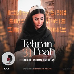 Tehran Feat 31 - Dj Barbod & Mohamad Mouryani