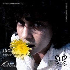 DARK is the new DISCO #29 /w IDO