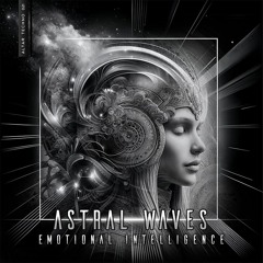 Astral Waves - Emotional Intelligence  | Altar Techno 022