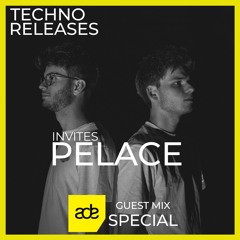 Techno Releases Invites Pelace [ADE Special II]