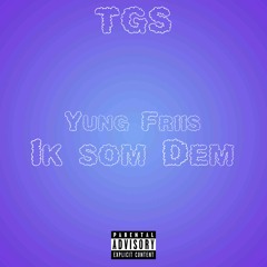 Yung Friis - Ik Som Dem (Prod. Joshi)