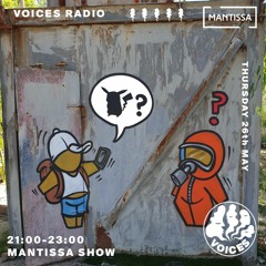 Mantissa Show on Voices Radio - May 2022 [Sub 115 bpm]