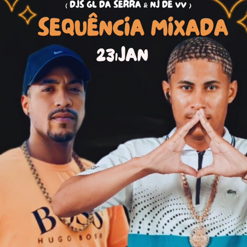 SEQUÊNCIA MIXADA ( DJ GJ & NJ DE VV )