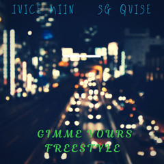 Gimmie Yours Freestyle (feat. SG Quise)