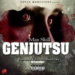 Genjutsu - Max Skill ft Fernandes Fábio & Alberth Sky