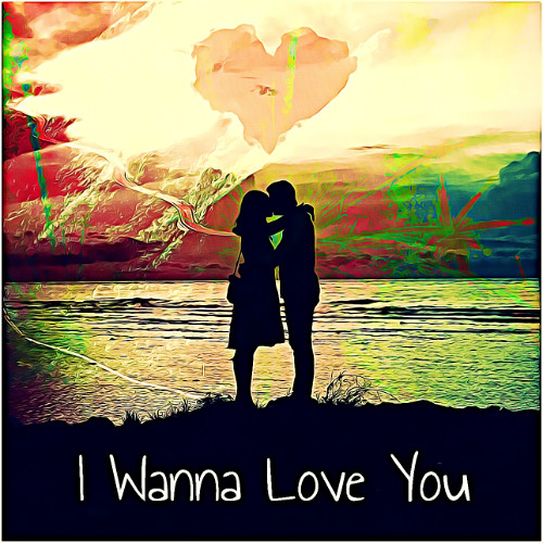 I Wanna love You