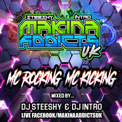 MC ROCKING - MC KICKING - DJ STEESHY - DJ INTRO - VINYL SET - MAKINA ADDICTS UK.
