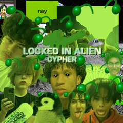 LOCKED IN ALIEN CYPHER [prod. pieruun]