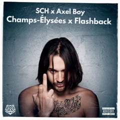 SCH x Axel Boy - Champs-Élysées x Flashback (Bearbearic mashup)