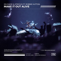 Div Eadie, ATREOUS & Robbie Hutton - Make It Out Alive