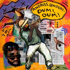 Andruss, Lowderz - Dum Dum [Droplow Records]