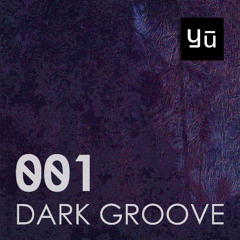yūmen - DARK GROOVE 001